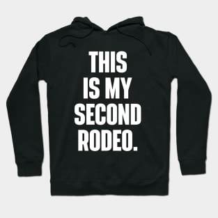 This Is My Second Rodeo Witty Cowboy Hoodie
